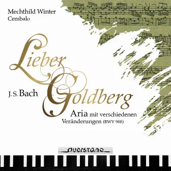 Lieber Goldberg (Aria mit verschiedenen Veränderungen) by Mechthild Winter