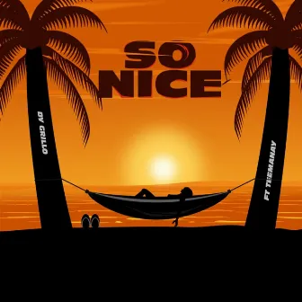 So Nice by Dy Grillo