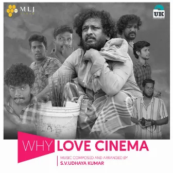 Why Love Cinema (Original Motion Picture Sountracks) by S.V.UDHAYA KUMAR