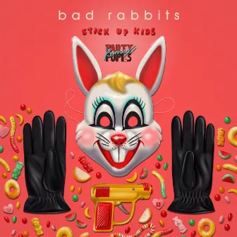 Stick Up Kids (Party Pupils Remix) by Bad Rabbits