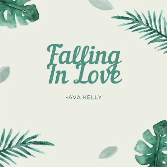 Falling in Love by Ava Kelly