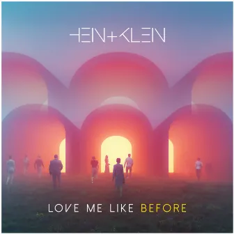 Love me like before by HEIN+KLEIN