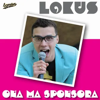 Ona Ma Sponsora by Lokus