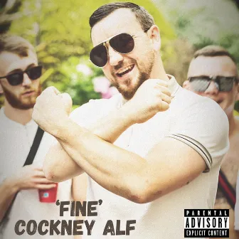 Fine by Cockney Alf