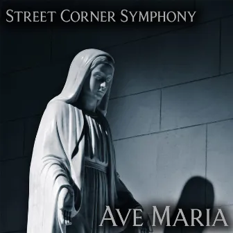 Ave Maria by Street Corner Symphony