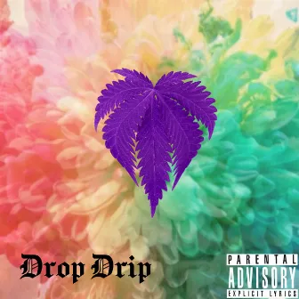 Drop Drip by Jorden