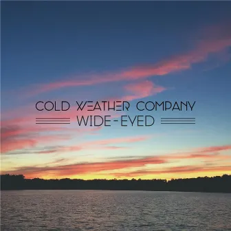 Wide-Eyed by Cold Weather Company