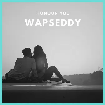 Honour You by Wapseddy