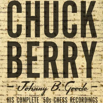 Johnny B. Goode: His Complete '50s Chess Recordings by Chuck Berry