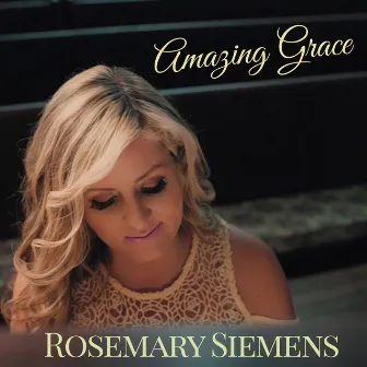 Amazing Grace by Rosemary Siemens