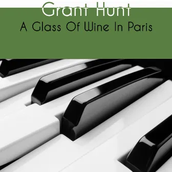 A Glass of Wine in Paris by Grant Hunt