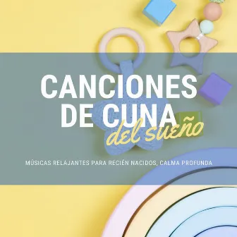 Canciones de Cuna del Sueño: Músicas Relajantes para Recién Nacidos, Calma Profunda by Coco Lemonade