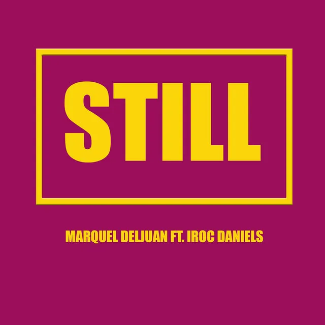 Still (feat. Iroc Daniels)