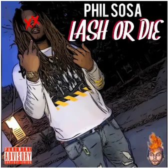 Lash Or Die by Phil Sosa