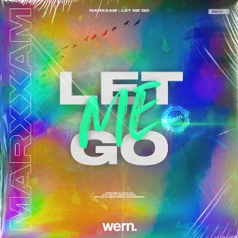 Let Me Go by MarXxaM