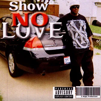 SHOW NO LOVE by Born Unique