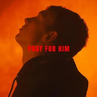 Pray For Him by Fulton