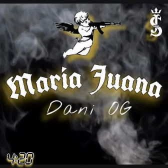 Maria Juana by Dani OG