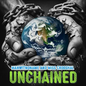 Unchained by Manwitnoname