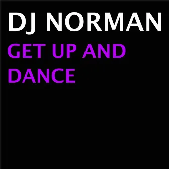 Get Up And Dance by DJ Norman