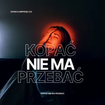 KOPAĆ NIE MA PRZEBAĆ by łukasz2115