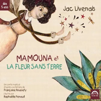 Mamouna et la fleur sans terre by Jac Livenais