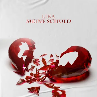 Meine Schuld by LIKA