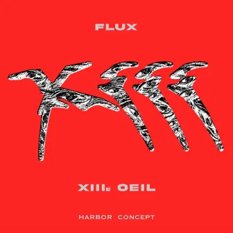 Flux (HCEP03): XIIIe OEIL by Harbor Concept