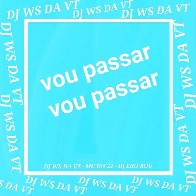 Vou Passar Vou Passar