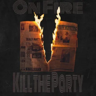 On Fire by Kill the Party