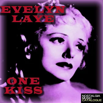 Evelyn Laye: One Kiss by Evelyn Laye