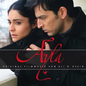 Ayla (Original Motion Picture Soundtrack) by Ali N. Askin