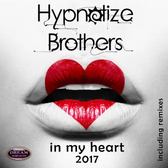 In My Heart 2017 by Hypnotize Brothers