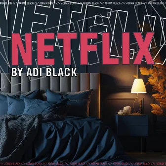 NETFLIX by Adrian Black