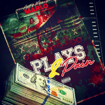 Plays & Pain by Art & Money Marlo