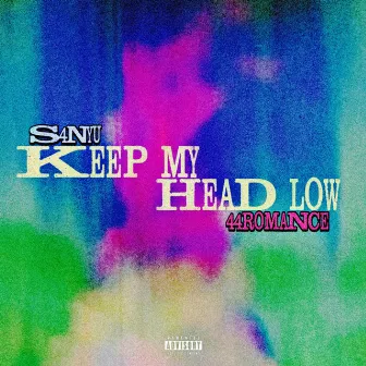 KEEP MY HEAD LOW by sanyu!