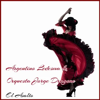 El Asalto by Orquesta Jorge Dragone