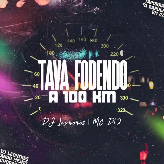 Tava Fodendo a 100Km by DJ Leoneres