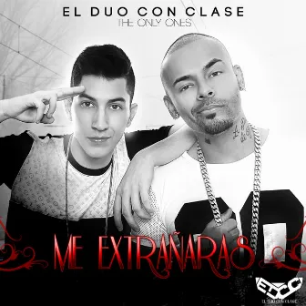 Me Extrañarás by El Duo Con Clase