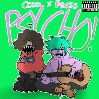 PSYCHO by Coxa