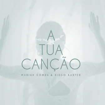 A Tua Canção by Mariah Gomes