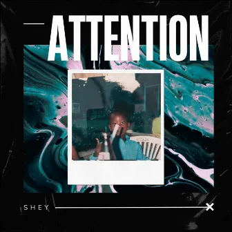 Attention by Shey