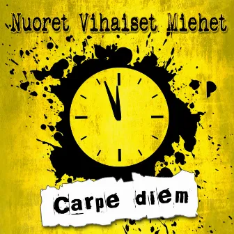 Carpe diem by Nuoret Vihaiset Miehet