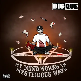 My Mind Works in Mysterious Ways by Big Que