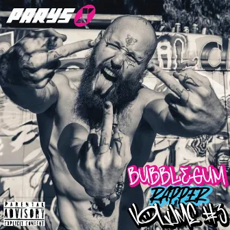 Bubblegum Rapper Vol #3 by Parys X