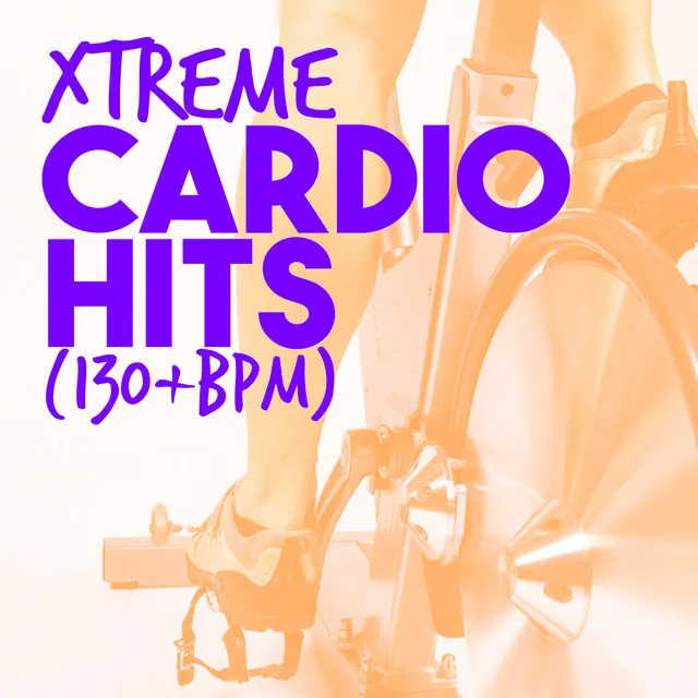 Xtreme Cardio Hits (130+ BPM)