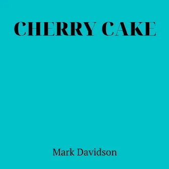 Cherry Cake by Mark Davidson