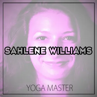 Yoga Master by Sahlene Williams