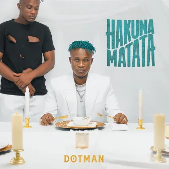 Hakuna Matata by Dotman