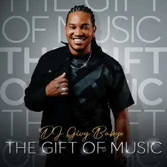 The Gift Of Music by Dj Givy Baby